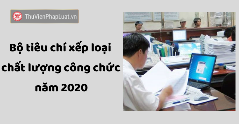 tiêu chí xếp loại công chức năm 2020