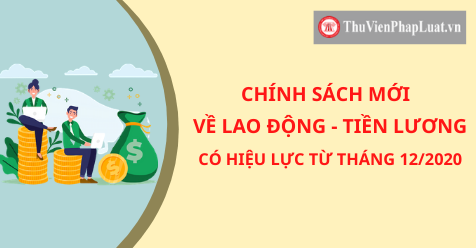 Chính sách mới về lao động - tiền lương có hiệu lực từ tháng 12/2020