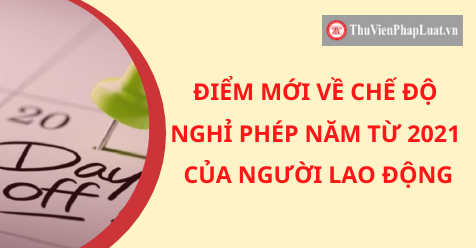 Điểm mới về chế độ nghỉ phép năm từ 2021 của người lao động