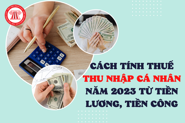 cách tính thuế thu nhập cá nhân 2023